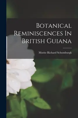 Botanické spomienky na Britskú Guyanu - Botanical Reminiscences In British Guiana