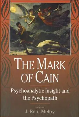 Kainovo znamenie: Psychoanalytický pohľad a psychopat - The Mark of Cain: Psychoanalytic Insight and the Psychopath