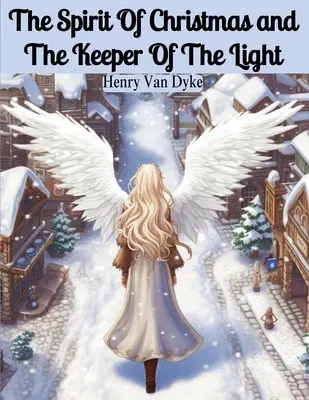 Duch Vianoc a Strážca svetla - The Spirit Of Christmas and The Keeper Of The Light