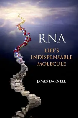 Rna: Rna je nepostrádateľná molekula života - Rna: Life's Indispensable Molecule