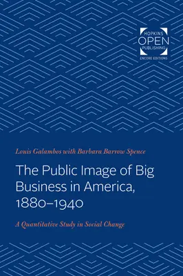 Verejný obraz veľkého biznisu v Amerike v rokoch 1880 - 1940: Kvantitatívna štúdia sociálnych zmien - The Public Image of Big Business in America, 1880-1940: A Quantitative Study in Social Change