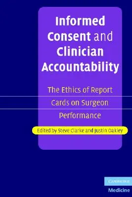 Informovaný súhlas a zodpovednosť lekára: Etika vysvedčení o výkone chirurga - Informed Consent and Clinician Accountability: The Ethics of Report Cards on Surgeon Performance
