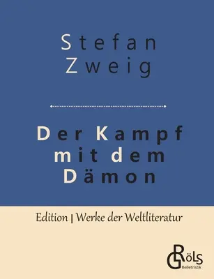 Bitka s Dmonom: Hlderlin - Kleist - Nietzsche - Der Kampf mit dem Dmon: Hlderlin - Kleist - Nietzsche