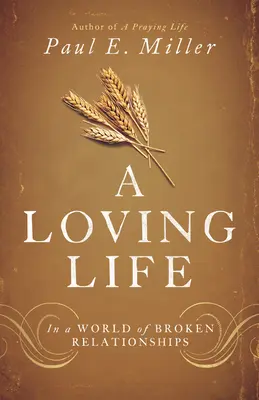 Milujúci život: Vo svete rozbitých vzťahov - A Loving Life: In a World of Broken Relationships