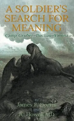Hľadanie zmyslu života vojaka: Tábor Gruber-Dachau-Viedeň - A Soldier's Search for Meaning: Camp Gruber-Dachau-Vienna