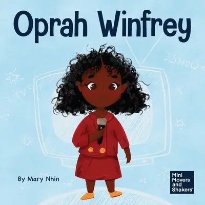 Oprah Winfrey: Detská kniha o viere v seba samého - Oprah Winfrey: A Kid's Book About Believing in Yourself
