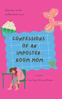 Spoveď podvodníckej mamy - Confessions of an Imposter Room Mom