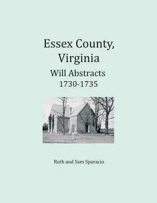 Essex County, Virginia Abstrakty závetov 1730-1735 - Essex County, Virginia Will Abstracts 1730-1735