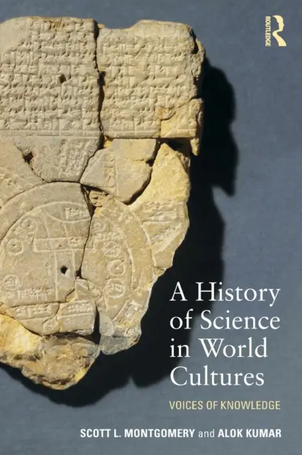 Dejiny vedy vo svetových kultúrach: Hlasy poznania - A History of Science in World Cultures: Voices of Knowledge
