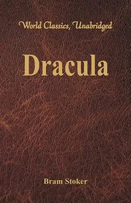 Dracula (Svetová klasika, neskrátený) - Dracula (World Classics, Unabridged)