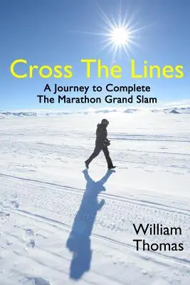 Prekročenie hraníc: Cesta za dokončením maratónskeho Grand Slamu - Cross the Lines: A Journey to Complete the Marathon Grand Slam