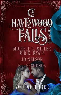Havenwood Falls Sin & Silk Volume Three: Havenwood Falls Sin & Silk Collection - Havenwood Falls Sin & Silk Volume Three: A Havenwood Falls Sin & Silk Collection