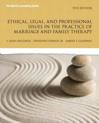 Etické, právne a profesionálne otázky v praxi manželskej a rodinnej terapie, aktualizované vydanie - Ethical, Legal, and Professional Issues in the Practice of Marriage and Family Therapy, Updated Edition