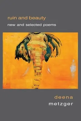 Zničenie a krása: Nové a vybrané básne - Ruin and Beauty: New and Selected Poems