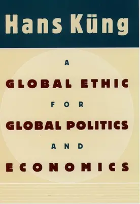 Globálna etika pre globálnu politiku a ekonomiku - A Global Ethic for Global Politics and Economics