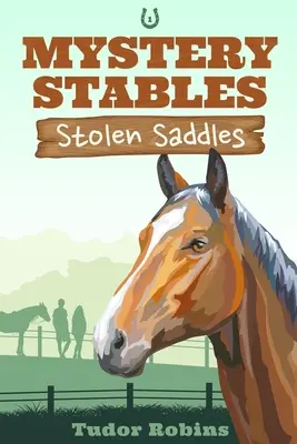 Ukradnuté sedlá: Záhada plná zábavy, v ktorej vystupujú najlepší priatelia a kone - Stolen Saddles: A fun-filled mystery featuring best friends and horses