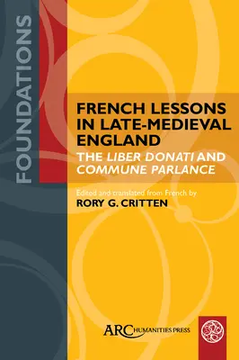 Lekcie francúzštiny v neskorostredovekom Anglicku: Liber Donati and Commune Parlance - French Lessons in Late-Medieval England: The Liber Donati and Commune Parlance