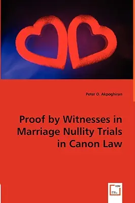 Dôkaz svedkami v procese o neplatnosť manželstva v kánonickom práve - Proof by Witnesses in Marriage Nullity Trials in Canon Law