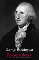 Prehodnotenie Georgea Washingtona - George Washington Reconsidered