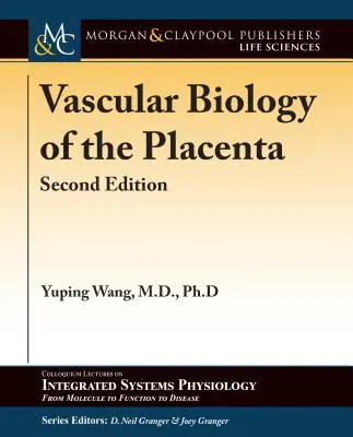 Cievna biológia placenty: Druhé vydanie - Vascular Biology of the Placenta: Second Edition