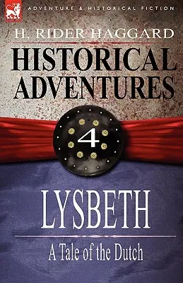 Historické dobrodružstvá: 4-Lysbeth: Príbeh o Holanďanoch - Historical Adventures: 4-Lysbeth: A Tale of the Dutch