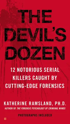 Diablov tucet: Ako najmodernejšia forenzná expertíza dostala 12 známych sériových vrahov - The Devil's Dozen: How Cutting-Edge Forensics Took Down 12 Notorious Serial Killers
