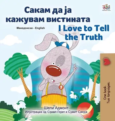 Rád hovorím pravdu (Macedónska anglická dvojjazyčná kniha pre deti) - I Love to Tell the Truth (Macedonian English Bilingual Children's Book)