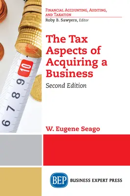 Daňové aspekty nadobudnutia podniku, druhé vydanie - The Tax Aspects of Acquiring a Business, Second Edition
