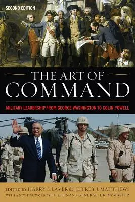 Umenie velenia: Vojenské velenie od George Washingtona po Colina Powella - The Art of Command: Military Leadership from George Washington to Colin Powell