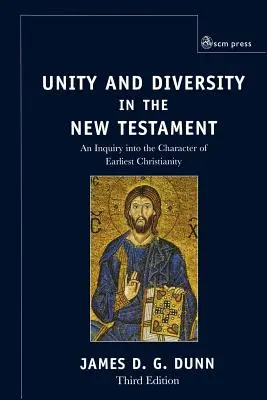 Jednota a rozmanitosť v Novom zákone: Zisťovanie o charaktere raného kresťanstva - Unity and Diversity in the New Testament: An Inquiry Into the Character of Earliest Christianity