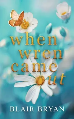 Keď vyšiel Wren - When Wren Came Out