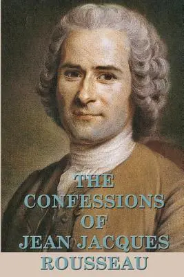 Vyznania Jeana Jacquesa Rousseaua - The Confessions of Jean Jacques Rousseau