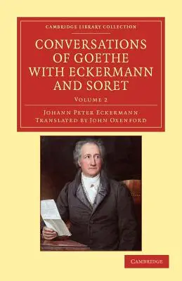 Goetheho rozhovory s Eckermannom a Soretom - Conversations of Goethe with Eckermann and Soret