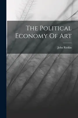 Politická ekonómia umenia - The Political Economy Of Art