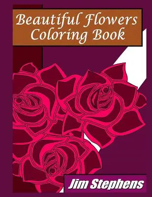 Krásne kvety na vyfarbovanie - Beautiful Flowers Coloring Book