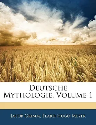 Deutsche Mythologie, zväzok 1 - Deutsche Mythologie, Volume 1