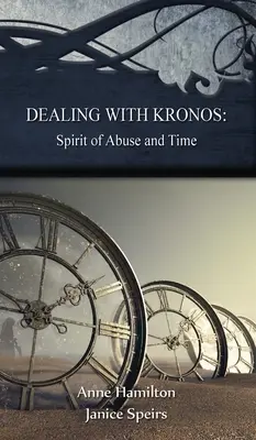 Vysporiadanie sa s Kronosom: Duch zneužitia a čas: Stratégie pre prah č. 9 - Dealing with Kronos: Spirit of Abuse and Time: Strategies for the Threshold #9