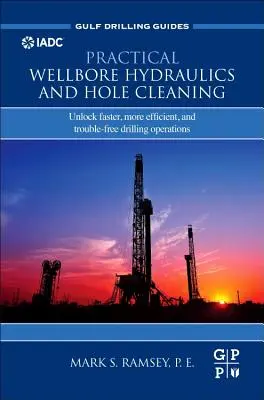 Praktická hydraulika vrtov a čistenie vrtov: Odomknite rýchlejšie, efektívnejšie a bezproblémové vŕtanie. - Practical Wellbore Hydraulics and Hole Cleaning: Unlock Faster, More Efficient, and Trouble-Free Drilling Operations