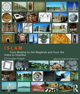 Islam: Od Mediny po Maghreb a od Indie po Istanbul - Islam: From Medina to the Maghreb and from the Indies to Istanbul