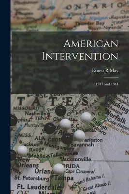 Americká intervencia: 1917 a 1941 - American Intervention: 1917 and 1941
