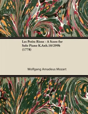 Les Petits Riens - partitúra pre sólový klavír K.Anh.10/299b (1778) - Les Petits Riens - A Score for Solo Piano K.Anh.10/299b (1778)
