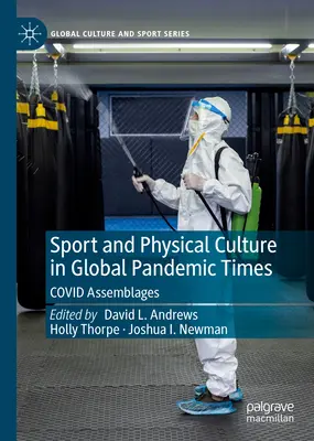 Šport a telesná kultúra v čase globálnych pandémií: Covid Assemblages - Sport and Physical Culture in Global Pandemic Times: Covid Assemblages