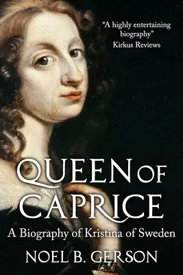 Kráľovná rozkoše: Životopis Kristíny Švédskej - Queen of Caprice: A Biography of Kristina of Sweden