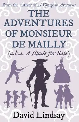 Dobrodružstvá pána de Mailly: od autora románu Cesta k Arktúru - The Adventures of Monsieur de Mailly: from the author of A Voyage to Arcturus