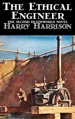 Etický inžinier Harry Harrison, sci-fi, dobrodružná - The Ethical Engineer by Harry Harrison, Science Fiction, Adventure
