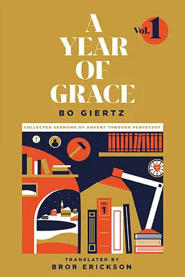 Rok milosti, 1. zväzok: Zborník kázní od adventu po letnice - A Year of Grace, Volume 1: Collected Sermons of Advent Through Pentecost