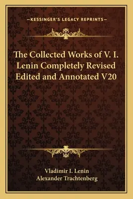 Súborné dielo V. I. Lenina Úplne prepracované, upravené a s poznámkami V20 - The Collected Works of V. I. Lenin Completely Revised Edited and Annotated V20