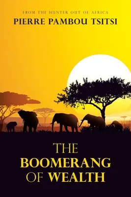 Bumerang bohatstva: Od lovca z Afriky - The Boomerang of Wealth: From the Hunter out of Africa