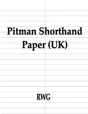 Pitman Shorthand Paper (UK): 50 strán 8,5 X 11 - Pitman Shorthand Paper (UK): 50 Pages 8.5 X 11