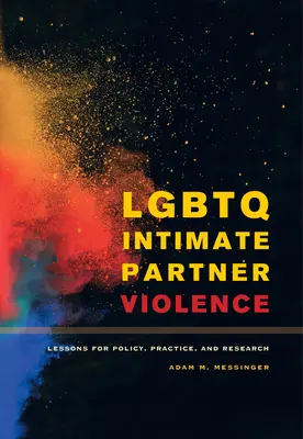 LGBTQ Intimate Partner Violence: Poučenie pre politiku, prax a výskum - LGBTQ Intimate Partner Violence: Lessons for Policy, Practice, and Research